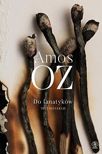 Amos Oz: Do fanatykow. Trzy refleksje (Hardcover, Rebis)