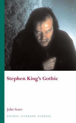 John Sears: Stephen Kings Gothic (2011, University of Wales Press)