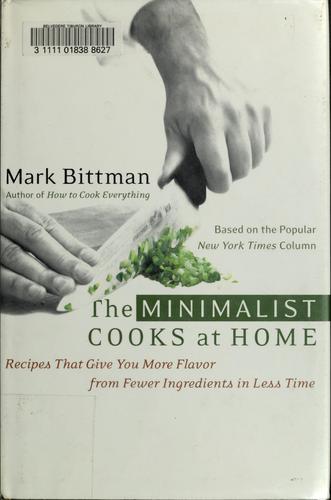 Mark Bittman: The minimalist cooks at home (1999, Broadway Books)