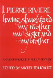 I, Pierre Riviere, having slaughtered my mother, my sister, and my brother (1982, University of Nebraska Press)