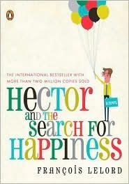 Francois Lelord: Hector and the Search for Happiness (2010, Penguin)