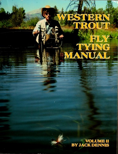 Jack Dennis: Western Trout Fly Tying Manual (Western Trout Fly Tying Manual II) (Paperback, 1991, Snake River Book Company)