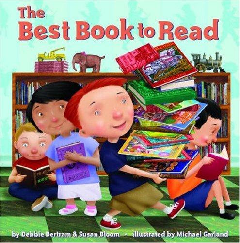 Debbie Bertram, Susan Bloom: The Best Book to Read (Picture Book) (Hardcover, 2008, Random House Books for Young Readers)