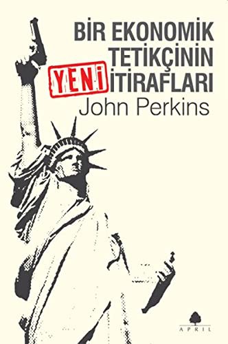 John Perkins: Bir Ekonomik Tetikcinin Yeni Itiraflari (Paperback, April Yayincilik)