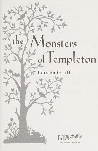 Lauren Groff: Monsters of Templeton (2016, Hachette Books)