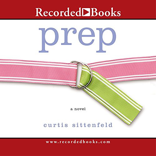 Curtis Sittenfeld, Julie Dretzin: Prep (AudiobookFormat, 2005, Recorded Books, Inc.)