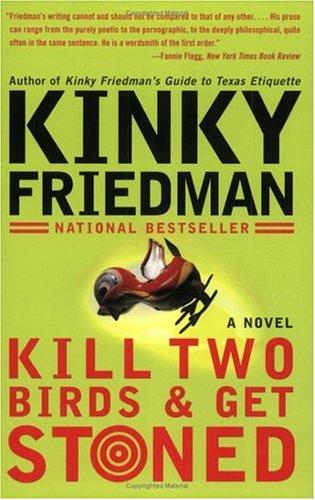 Kinky Friedman: Kill Two Birds & Get Stoned (Paperback, 2004, Harper Paperbacks)