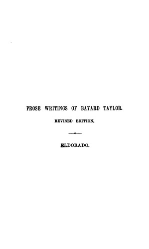 Bayard Taylor: Eldorado, Or Adventures in the Path of Empire: Comprising A Voyage to California Via Panama ... (1870, G.P. Putnam & Sons)