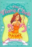 Vivian French: Princess Alice and the magical mirror (Hardcover, 2007, Katherine Tegen Books)