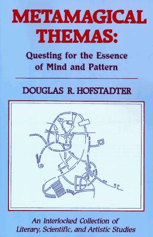Douglas R. Hofstadter: Metamagical themas (1985, Basic Books)