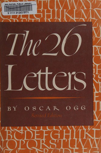 Oscar Ogg: The 26 letters. (1971, Thomas Y.Cromwell Co.)