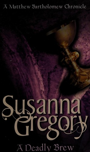 Susanna Gregory: A deadly brew (2003, Time Warner Paperbacks)