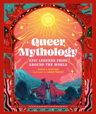 Guido A. Sanchez, James Fenner: Queer Mythology (2024, Running Press)