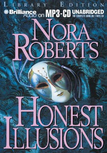 Nora Roberts: Honest Illusions (AudiobookFormat, 2005, Brilliance Audio on MP3-CD Lib Ed)