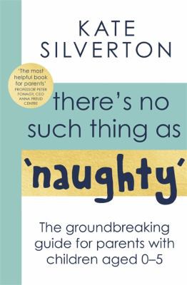 Kate Silverton: There's No Such Thing As Naughty (2021, Little, Brown Book Group Limited)