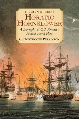 C. Northcote Parkinson: The life and times of Horatio Hornblower (2005, McBooks Press)