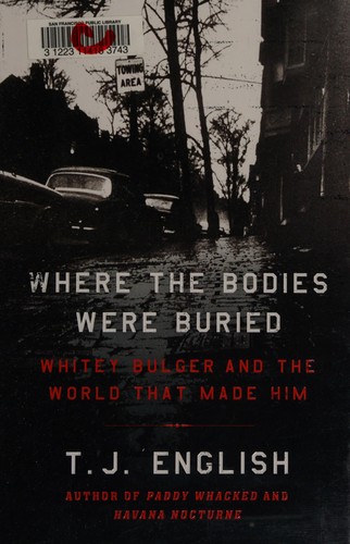 T. J. English: Where the bodies were buried (2015)