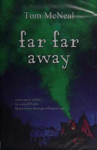 Tom McNeal: Far far away (2013, Jonathan Cape, Jonathan Cape Ltd)