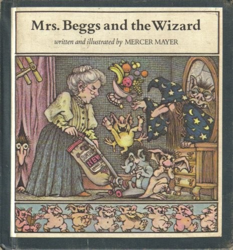 Mercer Mayer: Mrs. Beggs and the Wizard (1973, Parents' Magazine Press)