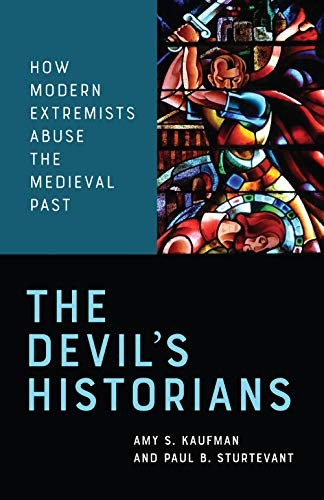 Amy Kaufman, Paul Sturtevant: Devil's Historians (2020, University of Toronto Press, University of Toronto Press, Higher Education Division)