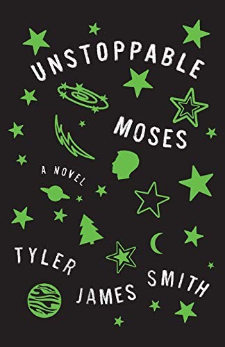 Tyler James Smith: Unstoppable Moses (Paperback, 2019, Flatiron Books)