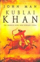John Man: KUBLAI KHAN: FROM XANADU TO SUPERPOWER. (Paperback, Undetermined language, 2006, BANTAM)