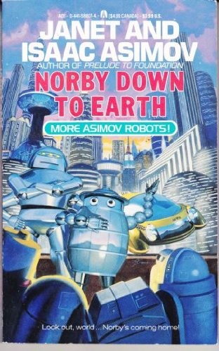 Isaac Asimov, Janet Asimov: Norby Down To Earth (Paperback, Ace)