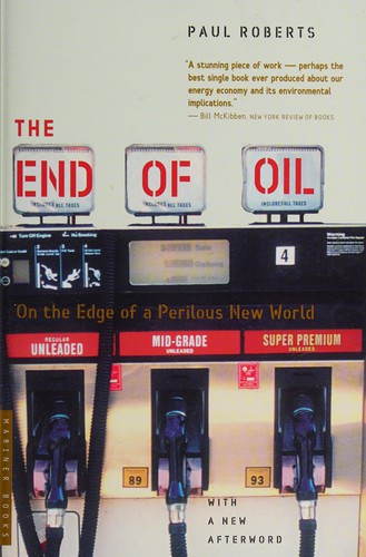 Paul Roberts, Paul Roberts: The end of oil (2005, Houghton Mifflin)