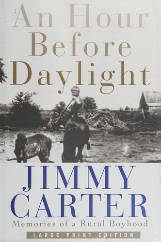 Jimmy Carter: An hour before daylight (2001, Simon & Schuster)