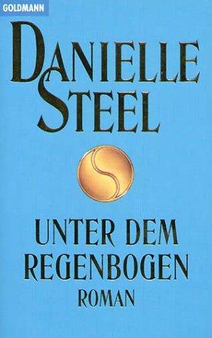 Danielle Steel: Unter dem Regenbogen (Paperback, German language, 1987, Goldmann)