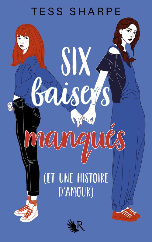 Tess Sharpe: Six baisers manqués (et une histoire d'amour) (Français language, robert laffont)