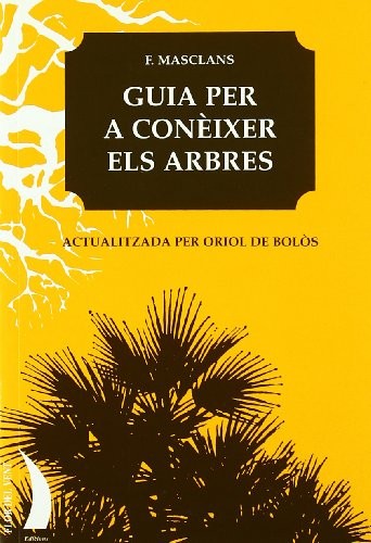 FRANCESC MASCLANS: GUIA PER CONEIXER ARBRES F.V. (Paperback, Català language, 1999, Flor del Vent Edicions)