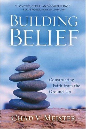 Chad V. Meister: Building Belief (Paperback, 2006, Baker Books)