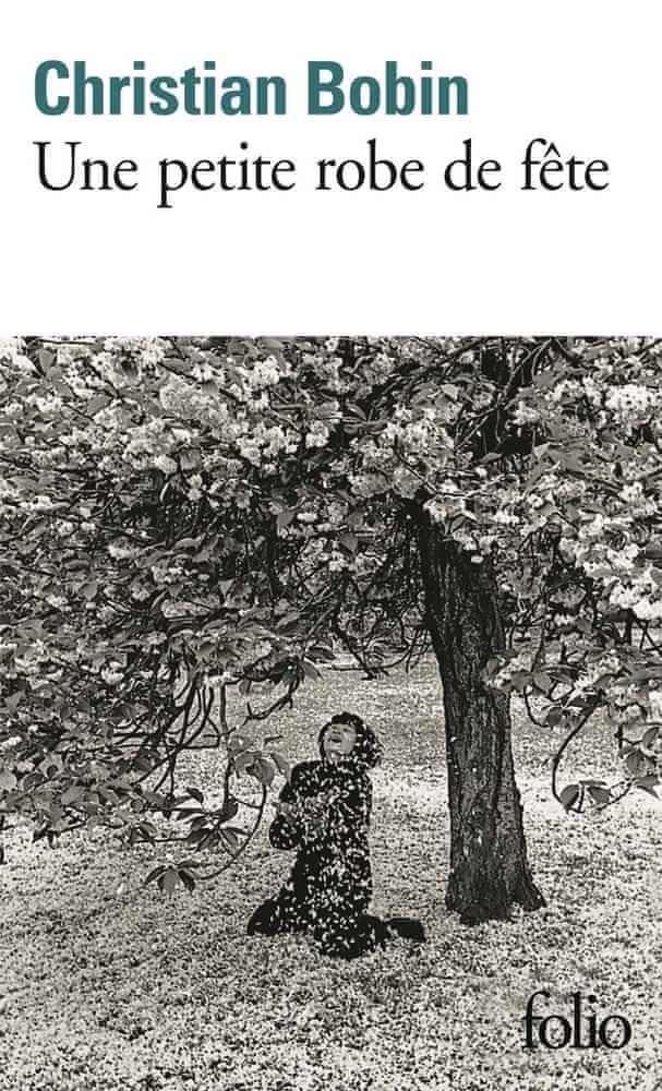 Christian Bobin: Une petite robe de fête (French language, 1993, Éditions Gallimard)