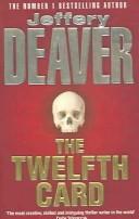 Jeffery Deaver: The Twelfth Card (Paperback, 2006, Hodder & Stoughton Paperbacks)