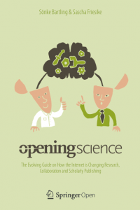 Sönke Bartling, Sascha Friesike: Opening Science: The Evolving Guide on How the Internet is Changing Research, Collaboration and Scholarly Publishing (EBook)