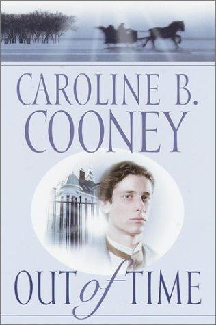 Caroline B. Cooney: Out of Time (2001, Delacorte Books for Young Readers)