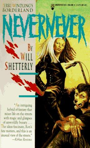 Will Shetterly: Never Never (Borderlands) (Paperback, 1995, Tor Fantasy)