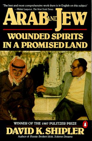 David K. Shipler: Arab and Jew: Wounded Spirits in a Promised Land (1987)