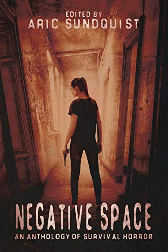 Eric J. Guignard, Amelia Gorman, P.L. McMillan, Jay Wilburn, Jude Reid, Scotty Milder, Aric Sundquist, S.R. Miller, Maggie Slater, M.J. Mars: Negative Space (Paperback, Dark Peninsula Press)