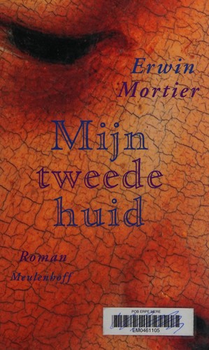 Erwin Mortier: Mijn tweede huid (Dutch language, 2000, Meulenhoff)
