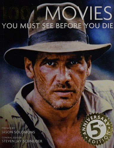 Steven Jay Schneider: 1001 Movies You Must See Before You Die (2008, Cassell Illustrated, Cassell)