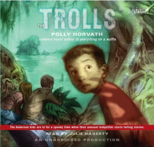 Polly Horvath, Julie Hagerty: The Trolls