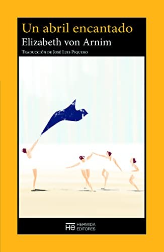 Elizabeth von Arnim, José Luis Piquero: Un abril encantado (Paperback, HERMIDA EDITORES (UDL), Hermida Editores S.L.)