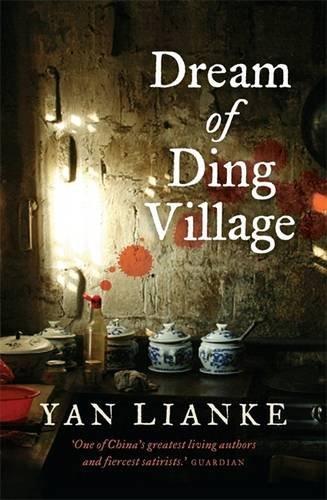Lianke Yan: Dream of Ding Village. Yan Lianke (2012)