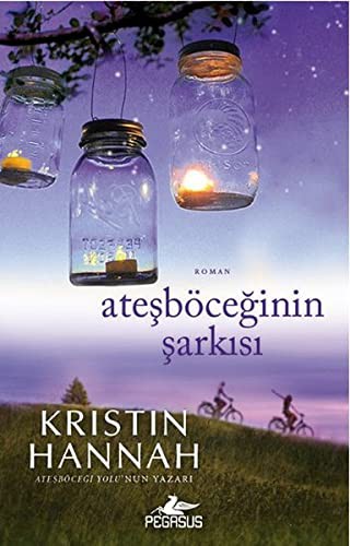 Kristin Hannah: Atesboceginin Sarkisi (Paperback, Pegasus)
