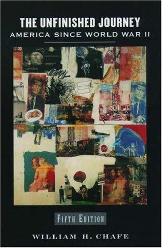 William Henry Chafe: The unfinished journey (2003, Oxford University Press)