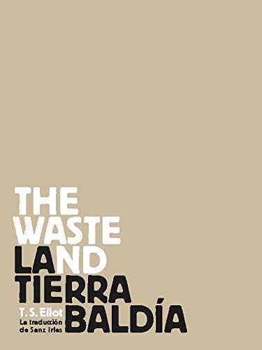 Thomas Stearns Elliot, Luis Sanz Irles, José Antonio Montano, Ernesto Fernández Busto: La tierra baldía (Hardcover, Spanish language, 2020, Olé Libros)