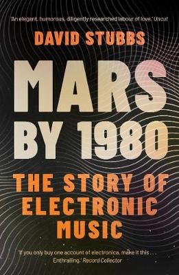 David Stubbs: Mars By 1980 (2019, Faber & Faber, Limited)