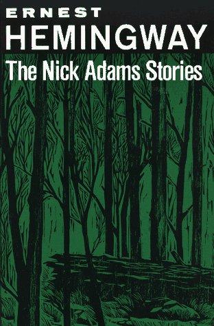 Ernest Hemingway: Nick Adams Stories (Paperback, 1981, Scribner)